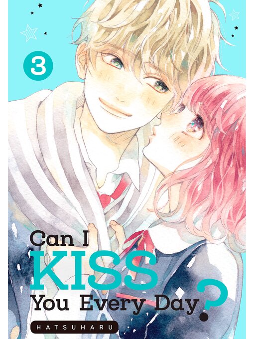 Cover image for Can I Kiss You Every Day?, Volume  3